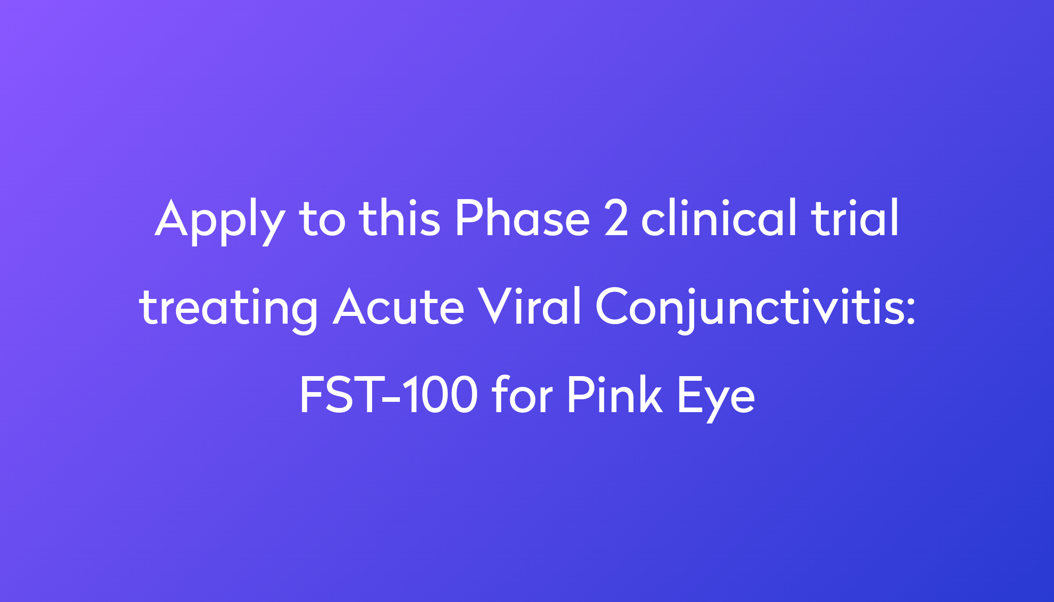 fst-100-for-pink-eye-clinical-trial-2024-power